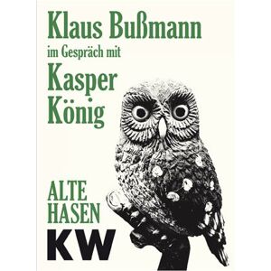 Susanne Pfeffer - Klaus Bußmann im Gespräch mit Kasper König: Alte Hasen. KW, Berlin. Band 2 - Preis vom 06.09.2023 05:03:33 h