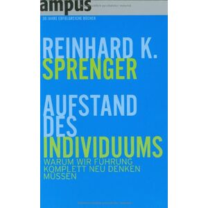 Sprenger, Reinhard K. - Aufstand des Individuums: Warum wir Führung komplett neu denken müssen - Preis vom 23.04.2024 05:00:15 h