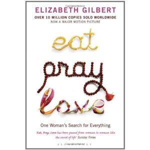 Elizabeth Gilbert - Eat, Pray, Love: One Woman's Search for Everything - Preis vom 06.09.2023 05:03:33 h