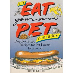 Russell Jones - Eat Your Own Pet Cook Book - Preis vom 06.09.2023 05:03:33 h