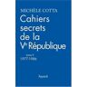 Michèle Cotta - Cahiers secrets de la Ve République : Tome 2, 1977-1986 - Preis vom 02.05.2024 04:56:15 h