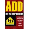 Steinberg, Mark, MD - ADD: The 20-Hour Solution: The 20-Hour Solution - Preis vom 16.04.2024 05:00:44 h