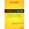 unbekannt - L'instinct de volonté : Comment renforcer votre persévérance et mettre fin à la procrastination pour atteindre enfin tous vos objectifs - Preis vom 24.04.2024 05:05:17 h