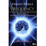 Penney Peirce - Frequency. Il potere delle vibrazioni personali - Preis vom 03.05.2024 04:54:52 h