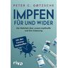 Gøtzsche, Peter C. - Impfen – Für und Wider: Die Wahrheit über unsere Impfstoffe und ihre Zulassung - inklusive der neuen Corona-Impfstoffe - Preis vom 05.05.2024 04:53:23 h