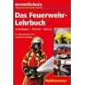 Redaktion BRANDSchutz/Deutsche Feuerwehr-Zeitung - Das Feuerwehr-Lehrbuch: Grundlagen - Technik - Einsatz - Preis vom 08.05.2024 04:49:53 h