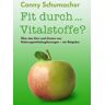 Conny Schumacher - Fit durch... Vitalstoffe?: Über den Sinn und Unsinn von Nahrungsmittelergänzungen - ein Ratgeber - Preis vom 27.03.2024 06:01:49 h