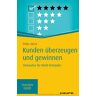 Peter Gerst - Kunden überzeugen und gewinnen: Verkaufen für Nicht-Verkäufer (Haufe TaschenGuide) - Preis vom 24.04.2024 05:05:17 h