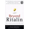 Garber, Stephen W. - Beyond Ritalin: Facts About Medication and Other Strategies for Helping Children, Adolescents, and Adults with Attention Deficit Disorders - Preis vom 08.05.2024 04:49:53 h