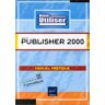 Collectif - Publisher 2000 (Bien Utiliser) - Preis vom 18.04.2024 05:05:10 h