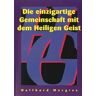 Wolfhard Margies - Die einzigartige Gemeinschaft mit dem Heiligen Geist - Preis vom 19.04.2024 05:01:45 h