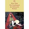 Kim Thuy - Der Geschmack der Sehnsucht: Roman (dtv Literatur) - Preis vom 24.04.2024 05:05:17 h