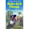 Grund, Josef Carl - Rette dich Pharao: eine Erzählung aus dem alten Ägypten - Preis vom 28.04.2024 04:54:08 h