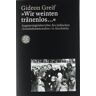 Gideon Greif - Wir weinten tränenlos.... Augenzeugenberichte des jüdischen Sonderkommandos in Auschwitz - Preis vom 22.03.2023 06:08:19 h
