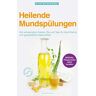 Wagner, Dr. med. dent. Nicole - Heilende Mundspülungen: Die wirksamsten Kräuter, Öle und Tees für Atemfrische und ganzheitliche Gesundheit - Preis vom 19.04.2024 05:01:45 h