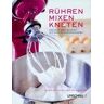 Rosemary Moon - Rühren, Mixen, Kneten. Kochen und Backen mit der Küchenmaschine - Preis vom 06.05.2024 04:58:55 h