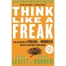 Levitt, Steven D. - Think Like a Freak: The Authors of Freakonomics Offer to Retrain Your Brain - Preis vom 24.04.2024 05:05:17 h