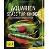 Ingo Koslowski - Aquarien - Spaß für Kinder: Spannende Unterwasserwelt (GU Tierratgeber) - Preis vom 19.04.2024 05:01:45 h