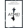 Judith Merchant - ATME!: Thriller - Preis vom 03.05.2024 04:54:52 h