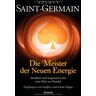 Hoppe, Geoffrey und Linda - Saint-Germain - Die Meister der Neuen Energie: Weisheit und Inspiration für eine Welt im Wandel - Preis vom 29.04.2024 04:59:55 h