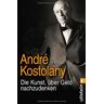 Andre Kostolany - Die Kunst, über Geld nachzudenken - Preis vom 04.05.2024 04:57:19 h