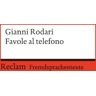 Gianni Rodari - Favole al telefono - Preis vom 02.05.2024 04:56:15 h