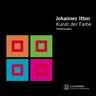 Johannes Itten - Kunst der Farbe - Subjektives Erleben und objektives Erkennen als Wege zur Kunst (gekuerzte Studienausgabe) - Preis vom 03.05.2024 04:54:52 h