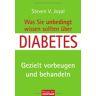 Joyal, Steven V. - Was Sie unbedingt wissen sollten über Diabetes: Gezielt vorbeugen und behandeln - Preis vom 31.03.2023 05:02:54 h