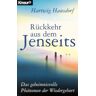 Hartwig Hausdorf - Rückkehr aus dem Jenseits. Das geheimnisvolle Phänomen der Wiedergeburt. - Preis vom 17.04.2024 05:01:18 h