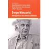 Nikos Kalampalikis - Serge Moscovici : Un regard sur les mondes communs - Preis vom 18.04.2024 05:05:10 h