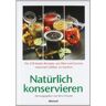 Terre vivante - Natürlich konservieren: Die 250 besten Rezepte, um Gemüse und Obst möglichst naturbelassen haltbar zu machen - Preis vom 30.04.2024 04:54:15 h