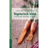 Armin Risi - Vegetarisch leben - Die Vorteile einer fleischlosen Ernährung - Preis vom 28.03.2024 06:04:05 h