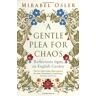 Mirabel Osler - A Gentle Plea for Chaos : Reissued - Preis vom 07.05.2024 04:51:04 h