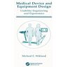 Wiklund, Michael E. - Medical Device and Equipment Design: Usability Engineering and Ergonomics - Preis vom 05.05.2024 04:53:23 h