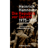 Heinrich Hannover - Die Republik vor Gericht 1975-1995. Erinnerungen eines unbequemen Rechtsanwalts - Preis vom 28.04.2024 04:54:08 h