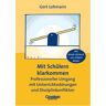 Gert Lohmann - Mit Schülern klarkommen. Professioneller Umgang mit Unterrichtsstörungen und Disziplinkonflikten - Preis vom 08.05.2024 04:49:53 h