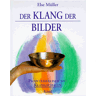 Else Müller - Der Klang der Bilder. Phantasiereisen mit Klangschalen - Preis vom 03.05.2024 04:54:52 h