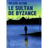 Selcuk Altun - Le sultan de Byzance - Preis vom 30.04.2024 04:54:15 h