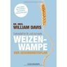 Davis, Dr. med. William - Weizenwampe - Der Gesundheitsplan: Getreidefrei fit und schlank - Vom Autor des SPIEGEL-Bestsellers Weizenwampe - Preis vom 30.04.2024 04:54:15 h