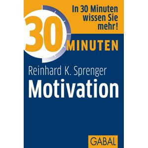 30 Minuten Für Mehr Motivation - Reinhard K. Sprenger, Kartoniert (TB)