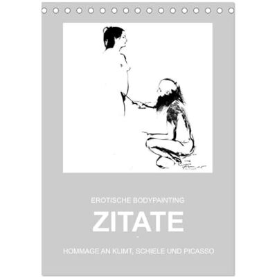 CALVENDO EROTISCHE BODYPAINTING ZITATE HOMMAGE AN KLIMT, SCHIELE UND PICASSO (Tischkalender 2026 DIN A5 hoch), Monatskalender: Aktskizzen Linien, Haltungen, Grenzen, Begrenzungen ( Erotik) CALVENDO EROTISCHE BODYPAINTING ZITATE HOMMAGE AN KLIMT, SCHIELE UND PICASSO (Tischkalender 2026 DIN A5 hoch), Monatskalender: Aktskizzen Linien, Haltungen, Grenzen, Begrenzungen ( Erotik)