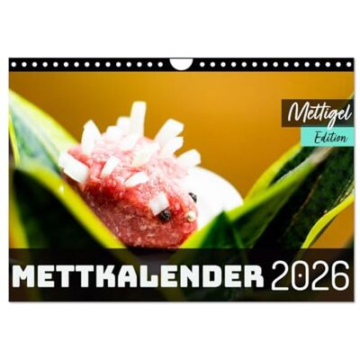 CALVENDO Mettkalender Mettigel Edition (Wandkalender 2026 DIN A4 quer), Monatskalender: Endlich ist es soweit, ein ganzes Jahr voller Mettigel. ( Spass) CALVENDO Mettkalender Mettigel Edition (Wandkalender 2026 DIN A4 quer), Monatskalender: Endlich ist es soweit, ein ganzes Jahr voller Mettigel. ( Spass)