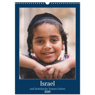 CALVENDO Israel und hebräische Namen Gottes (Wandkalender 2026 DIN A3 hoch), Monatskalender: ein jüdisch-christlicher Kalender mit Fotos aus Israel ... und deutscher Sprache. ( Glaube) CALVENDO Israel und hebräische Namen Gottes (Wandkalender 2026 DIN A3 hoch), Monatskalender: ein jüdisch-christlicher Kalender mit Fotos aus Israel ... und deutscher Sprache. ( Glaube)
