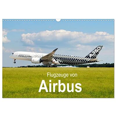 CALVENDO Flugzeuge von Airbus (Wandkalender 2026 DIN A3 quer), Monatskalender: Von A318 bis A380 ( Orte) CALVENDO Flugzeuge von Airbus (Wandkalender 2026 DIN A3 quer), Monatskalender: Von A318 bis A380 ( Orte)