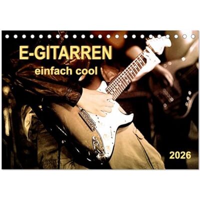CALVENDO E-Gitarren einfach cool (Tischkalender 2026 DIN A5 quer), Monatskalender: Beeindruckende Aufnahmen von E-Gitarren und Musikern. ( Kunst) CALVENDO E-Gitarren einfach cool (Tischkalender 2026 DIN A5 quer), Monatskalender: Beeindruckende Aufnahmen von E-Gitarren und Musikern. ( Kunst)
