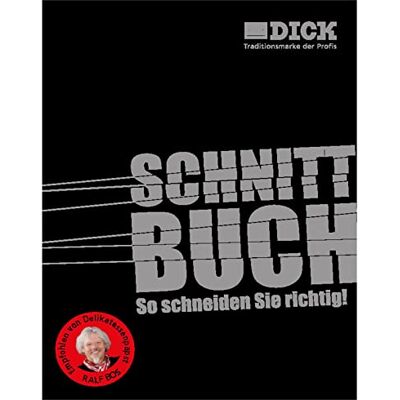 F. Dick Schnittbuch – So wird richtig geschnitten! (wissenswertes rund um Messer und Schneiden, ausgewählte Rezepte von Sternekoch Sebastian Frank): So schneiden Sie richtig F. Dick Schnittbuch – So wird richtig geschnitten! (wissenswertes rund um Messer und Schneiden, ausgewählte Rezepte von Sternekoch Sebastian Frank): So schneiden Sie richtig