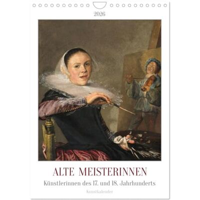 CALVENDO Alte Meisterinnen Künstlerinnen des 17. und 18. Jahrhunderts Kunstkalender (Wandkalender 2026 DIN A4 hoch), Monatskalender: Frauen in der ... Künstlerinnen. ( Kunst) CALVENDO Alte Meisterinnen Künstlerinnen des 17. und 18. Jahrhunderts Kunstkalender (Wandkalender 2026 DIN A4 hoch), Monatskalender: Frauen in der ... Künstlerinnen. ( Kunst)
