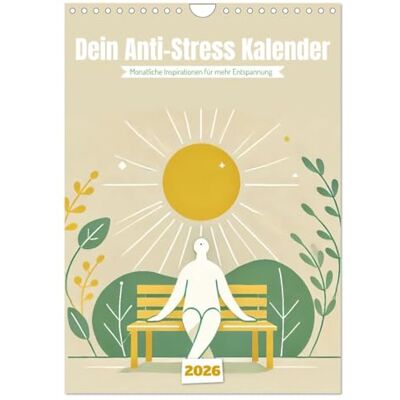 CALVENDO Dein Anti-Stress Kalender Monatliche Inspirationen für mehr Entspannung (Wandkalender 2026 DIN A4 hoch), Monatskalender: Mehr Achtsamkeit, weniger Stress! ( Gesundheit) CALVENDO Dein Anti-Stress Kalender Monatliche Inspirationen für mehr Entspannung (Wandkalender 2026 DIN A4 hoch), Monatskalender: Mehr Achtsamkeit, weniger Stress! ( Gesundheit)