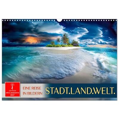 CALVENDO Kalender 2027 · Stadt.Land.Welt. eine Reise in Bildern Eine visuelle Weltreise an die wunderschönsten Orte · DIN A3 quer · Wandkalender CALVENDO Kalender 2027 · Stadt.Land.Welt. eine Reise in Bildern Eine visuelle Weltreise an die wunderschönsten Orte · DIN A3 quer · Wandkalender