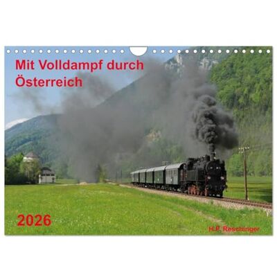 CALVENDO Mit Volldampf durch Österreich (Wandkalender 2026 DIN A4 quer), Monatskalender: Die Dampflokomotive in Österreich in der Jetztzeit ( Technologie) CALVENDO Mit Volldampf durch Österreich (Wandkalender 2026 DIN A4 quer), Monatskalender: Die Dampflokomotive in Österreich in der Jetztzeit ( Technologie)